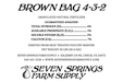 Brown Bag 4 - 3 - 2 with 7% Ca - 40 lbs - Seven Springs Farm Supply