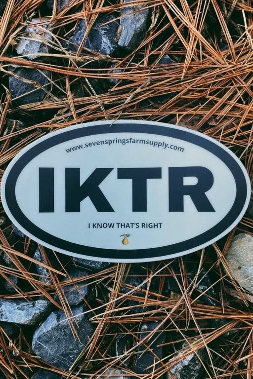 I Know That's Right Sticker - Seven Springs Farm Supply